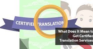 Understanding Certified Translation What It Is and Why It Matters